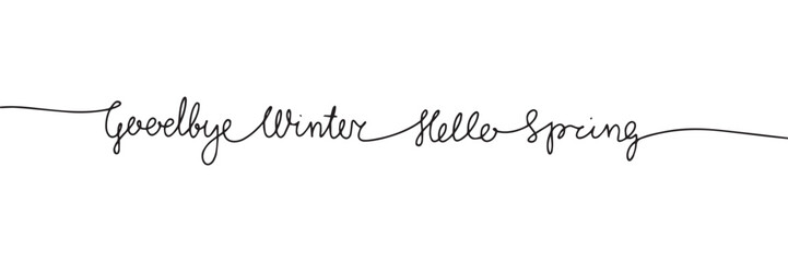 Goodbye Winter Hello Spring line art text banner. Handwriting spring short phrase in one line continuous style. Vector illustration. Hand drawn vector art.