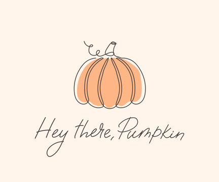 Hey there Pumpkin neutral card with one line art pumpkin and lettering. Modern fall holiday background vector illustration. Single line autumn decorative design for poster, print, banner, decor.