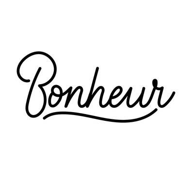 Bonheur French design means Happiness in English. Motivational lettering. Inspiring slogan design isolated on white background. Vector illustration.