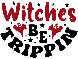 Witches Be Trippin, Halloween Retro SVG Design