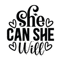 she can she will