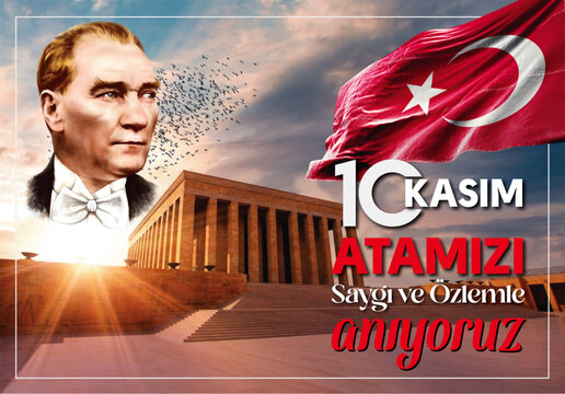 10 Kasim November 10 death day Mustafa Kemal Ataturk, first president of Turkish Republic.