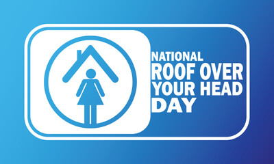 National Roof Over Your Head Day Vector illustration. Design template for banner, poster, flyer.