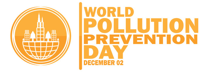 World Pollution Prevention Day. December 2. Holiday concept. Template for background, banner, card, poster with text inscription. Vector illustration.