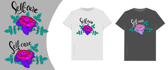 Self Care Vibrant Red-Purple Flowers with Inspirational Words in Calligraphic Script for T-shirt. Vector illustration.
