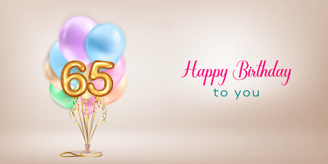 Festive birthday illustration in pastel colors with a bunch of helium balloons, golden foil balloons in the shape of the number 65 and lettering Happy Birthday to you on beige background