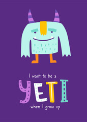 Funny print with abstract yeti. Scandinavian poster with abstract colorful yeti and hand written text.