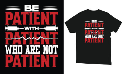 be patient with patient who are not patient,  eps vector file for Cricut or silhouette. You can edit it with Adobe Illustrator and eps editor software.