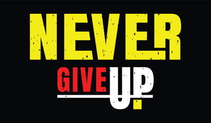 Never give up winter hoodie print design and motivational t-shirt design