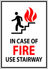 Caution Sign In Case of Fire Use Stairway