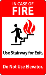 In Case Of Fire Sign In Case of Fire, Use Stairway For Exit, Do Not Use Elevator