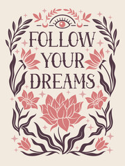Boho poster with flowers concept. Plant with leaves. Follow your dreams. Bloom and blossom plants. Template and layout. Cartoon flat vector illustration isolated on beige background