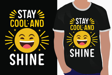 stay cool and shine motivation quote or t shirts design
