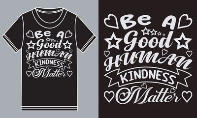 Be a good human, kindness matter