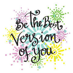 Be the best version of you hand lettering calligraphy inscription illustration