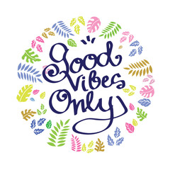 Quote of good vibes only handwritting calligraphy illustration vector