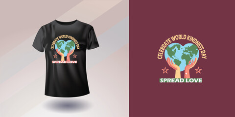 World Kindness Day. Creative stylish and colorful typography slogan T-shirt design vector illustration apparel background.