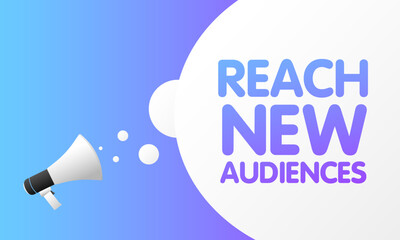 Reach new audiences sign. Flat, purple, text from a megaphone, reach new audiences. Vector icon