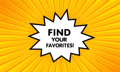 Find your favorites sign. Flat, yellow, find your favorites icon, explosion sign, find your favorites sign. Vector icon