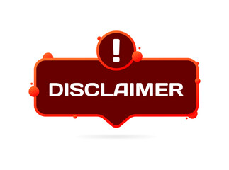 Disclaimer sign. Flat, red, disclaimer bubble, disclaimer sign. Vector icon