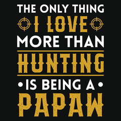 Best awesome hunting typography or graphics tshirt design