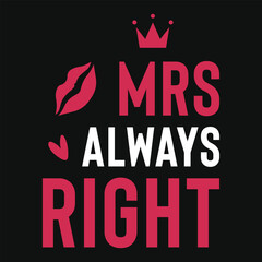 Mrs always right mother's day typography vector tshirt design