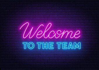 Welcome to the team  neon sign on brick wall background.