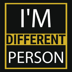 I'm different person typography tshirt design