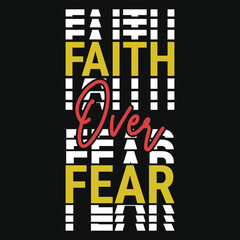 Faith over fear typography tshirt design