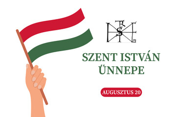 St. Stephen's Day in Hungary, August 20. Hand with flags of Hungary. Illustration, banner, poster, vector