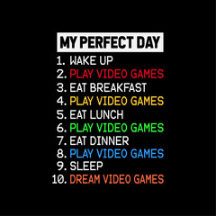 Perfect Day For Video game, Funny Typography Gaming T-shirt Design