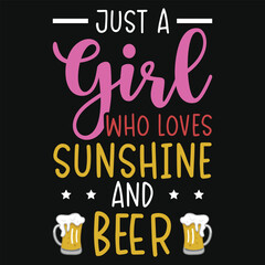 Just i girl who loves sunshine and beer typography tshirt design