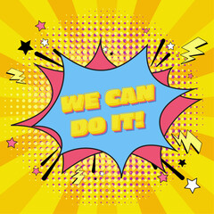 We Can Do It. Female power, woman rights, protest, feminism. Vector colorful illustration in retro comic style.