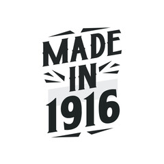 Made in 1916. Birthday Gift T-Shirt Design for who Born in 1916.