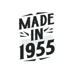 Made in 1955. Birthday Gift T-Shirt Design for who Born in 1955.
