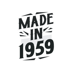 Made in 1959. Birthday Gift T-Shirt Design for who Born in 1959.
