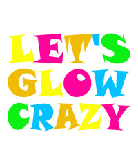 let's glow crazy