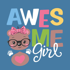 Awesome slogan text, cute bear girl face on dark background for t-shirt graphics, fashion prints, posters and other uses