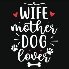 Wife mother dog lover tshirt design
