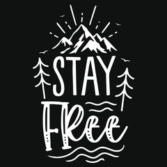 Stay free mountain adventures tshirt design
