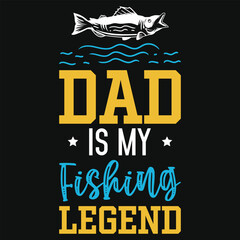 Dad is my fishing legend tshirt design