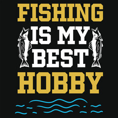 Fishing is my best hobby tshirt design