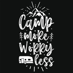 Camp more worry less mountain adventures typography tshirt design