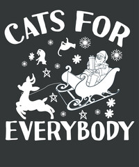 cats for everybody, funny christmas day, cats lover saying T-shirt design vector, cats christmas day, cats lover, Santa ride,  reindeer, Snow