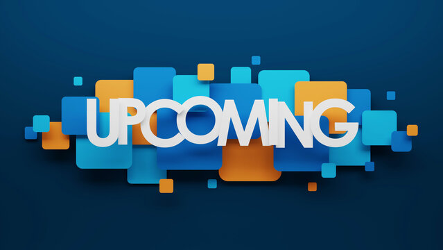3D render of UPCOMING typography with blue and orange squares on dark blue background