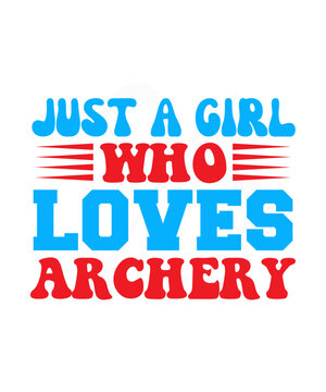 just a girl who loves archery svg design