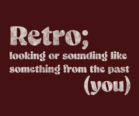 RETRO, vintage slogan graphic for t-shirt, vector 