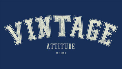 VINTAGE ATTITUDE , vintage, varsity, slogan graphic for t-shirt, vector 