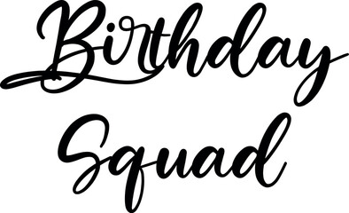 Birthday Squad Cut File, SVG file for Cricut and Silhouette , EPS , Vector, JPEG , Logo , T Shirt