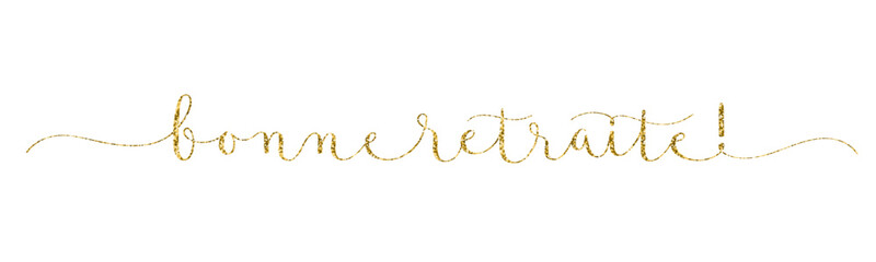 BONNE RETRAITE! (HAPPY RETIREMENT! in French)  vector brush calligraphy banner with swashes